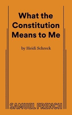 Heidi Schreck - What the Constitution Means to Me, Häftad