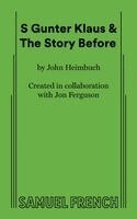 John Heimbuch - S Gunter Klaus & the Story Before, Häftad