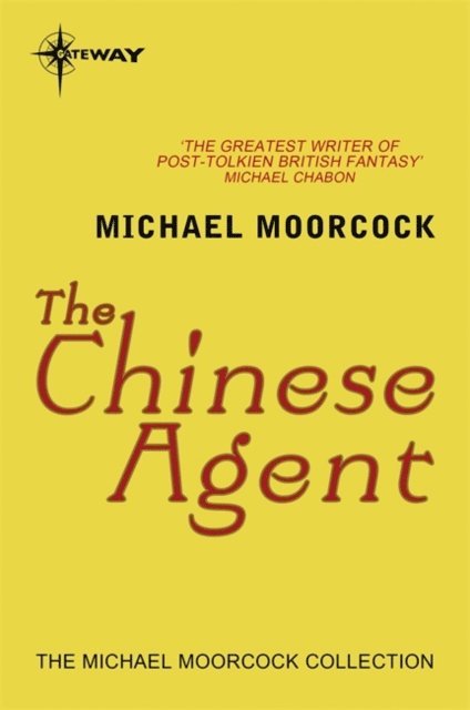Michael Moorcock - Chinese Agent, E-bok