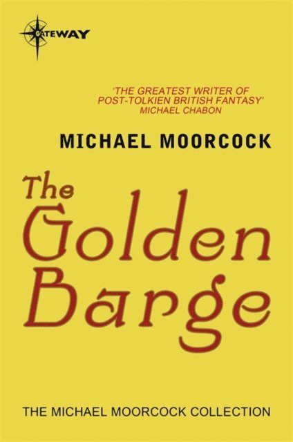 Michael Moorcock - Golden Barge, E-bok