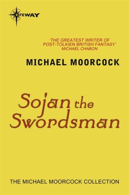 Michael Moorcock - Sojan the Swordsman, E-bok