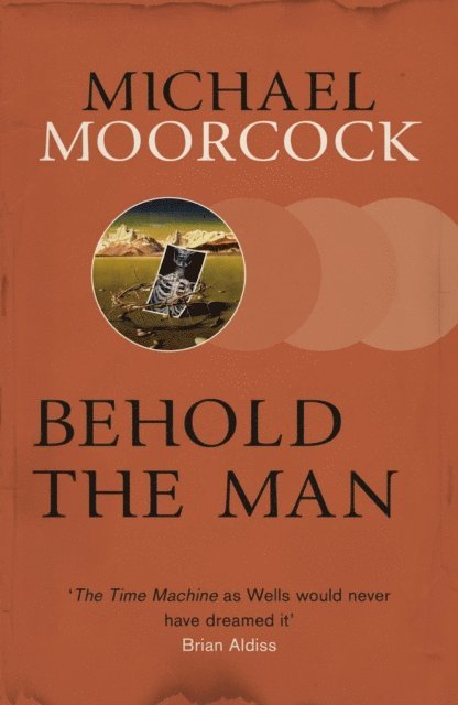 Michael Moorcock - Behold The Man, E-bok
