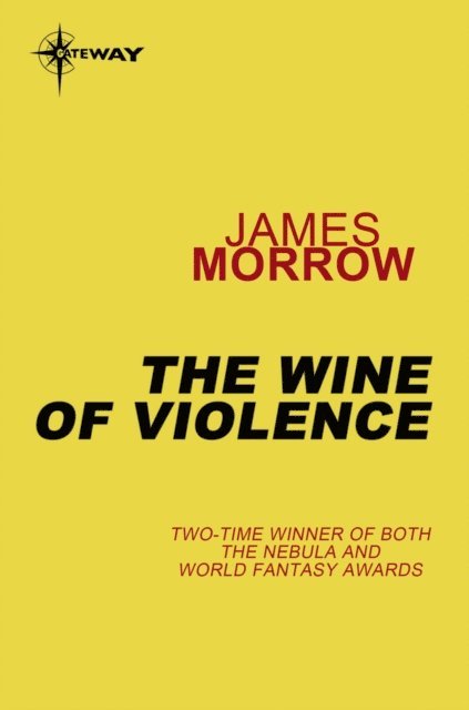 James Morrow - Wine of Violence, E-bok