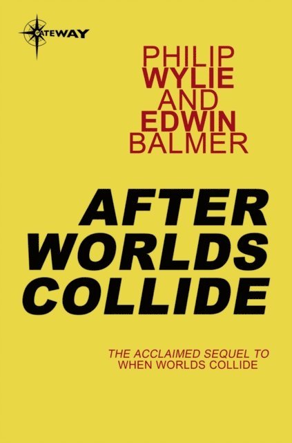 Edwin Balmer, Philip Wylie - After Worlds Collide, E-bok