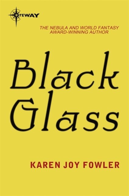 Karen Joy Fowler - Black Glass, E-bok