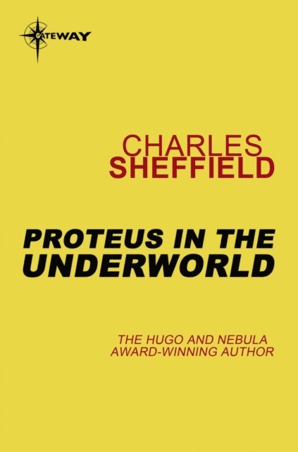 Charles Sheffield - Proteus in the Underworld, E-bok