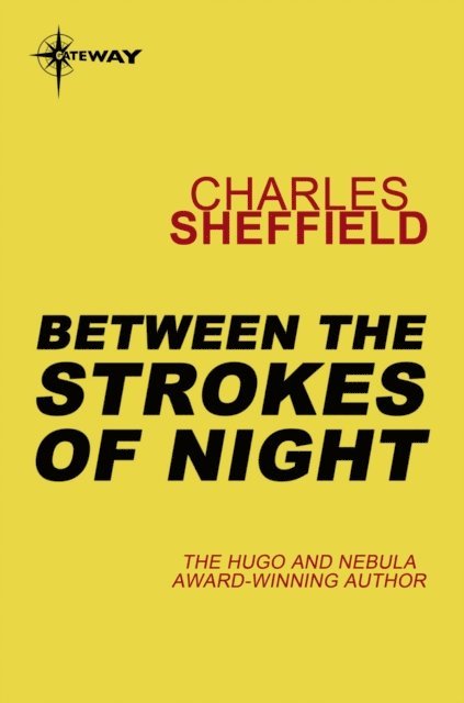 Charles Sheffield - Between the Strokes of Night, E-bok