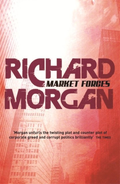 Richard Morgan - Market Forces, E-bok