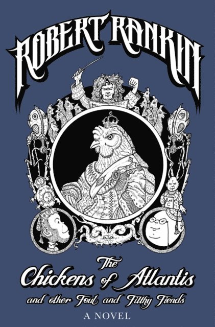 Robert Rankin - Chickens of Atlantis and Other Foul and Filthy Fiends, E-bok
