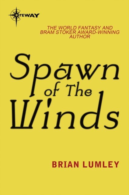 Brian Lumley - Spawn of the Winds, E-bok