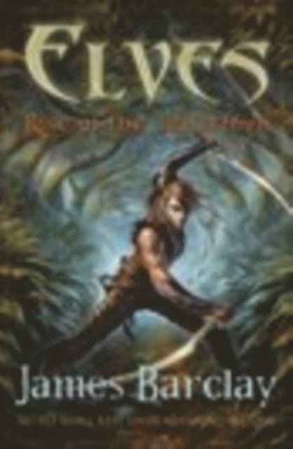 James Barclay - Elves: Rise of the TaiGethen, E-bok