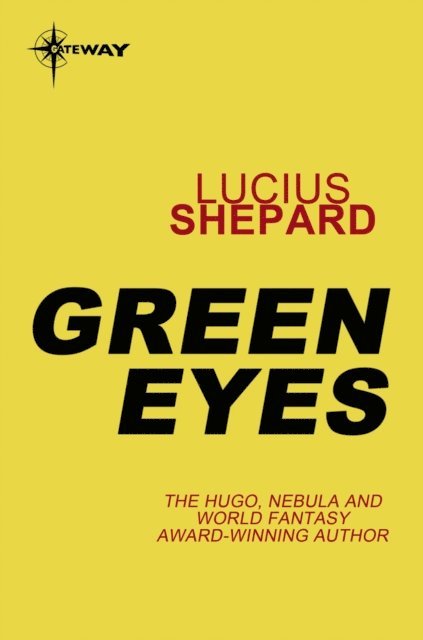 Lucius Shepard - Green Eyes, E-bok