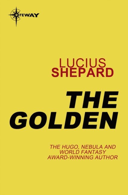Lucius Shepard - Golden, E-bok