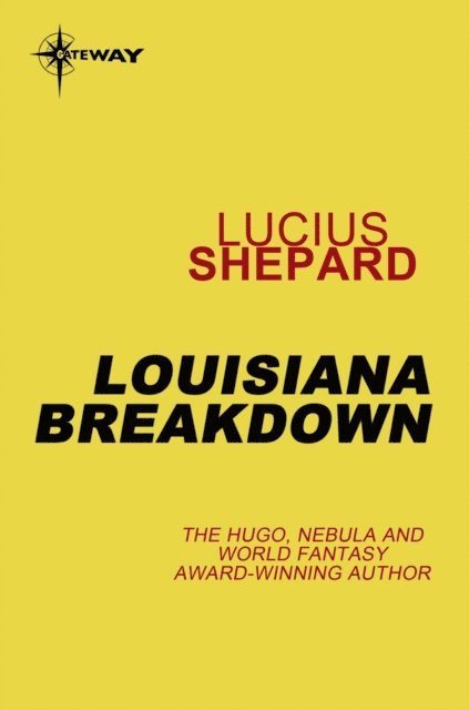 Lucius Shepard - Louisiana Breakdown, E-bok