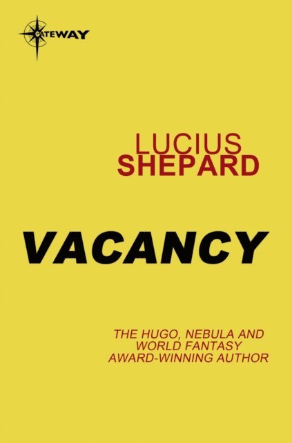 Lucius Shepard - Vacancy, E-bok