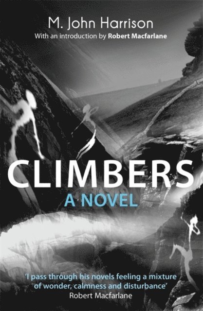 M. John Harrison - Climbers, E-bok