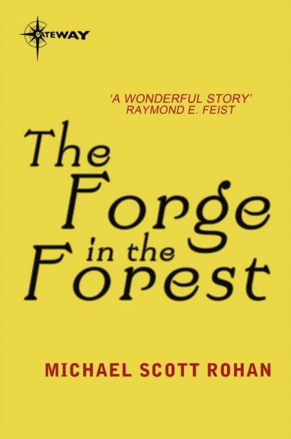 Michael Scott Rohan - Forge in the Forest, E-bok