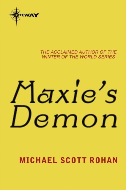 Michael Scott Rohan - Maxie's Demon, E-bok