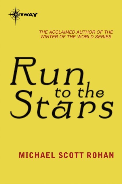 Michael Scott Rohan - Run to the Stars, E-bok