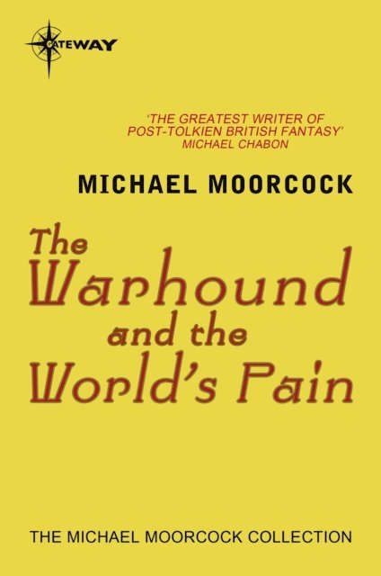 Michael Moorcock - Warhound and the World's Pain, E-bok