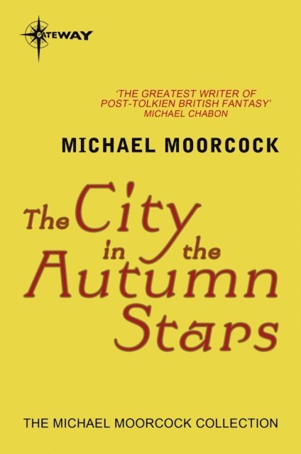 Michael Moorcock - City in the Autumn Stars, E-bok