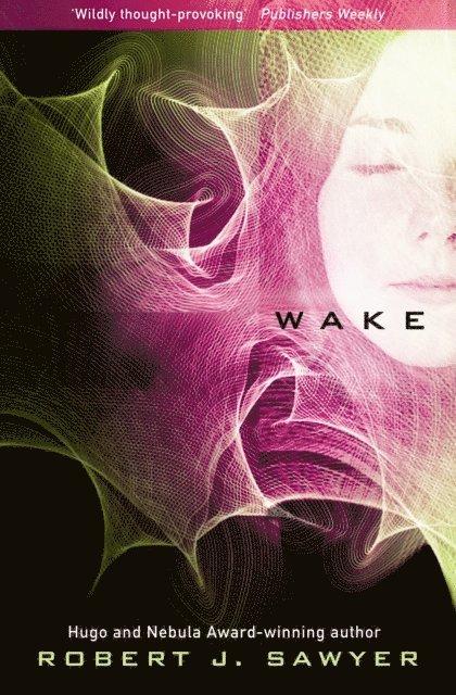 Robert J Sawyer - Wake, E-bok