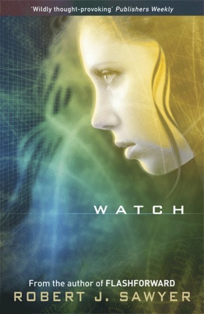 Robert J Sawyer - Watch, E-bok
