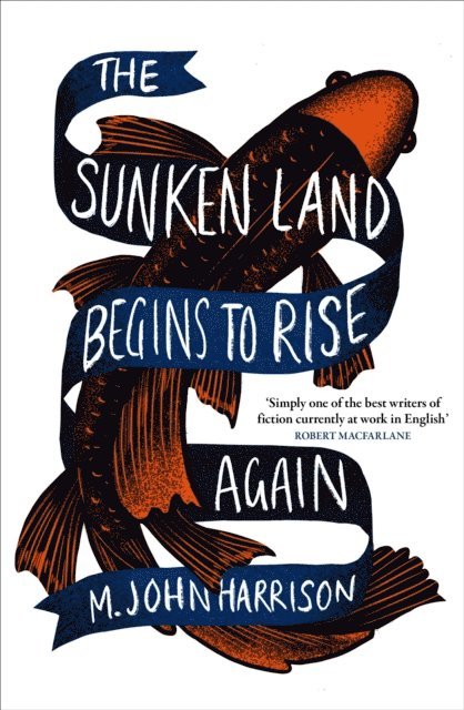 M. John Harrison - Sunken Land Begins to Rise Again, E-bok