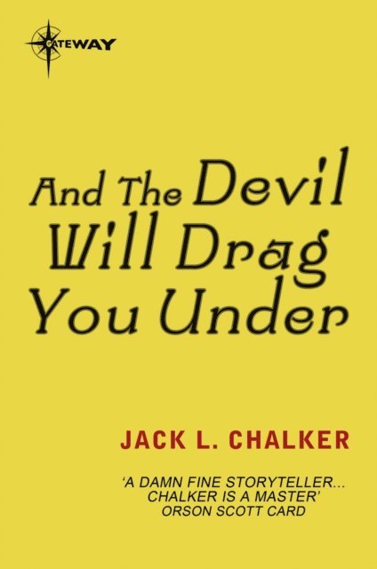 Jack L. Chalker - And the Devil Will Drag You Under, E-bok