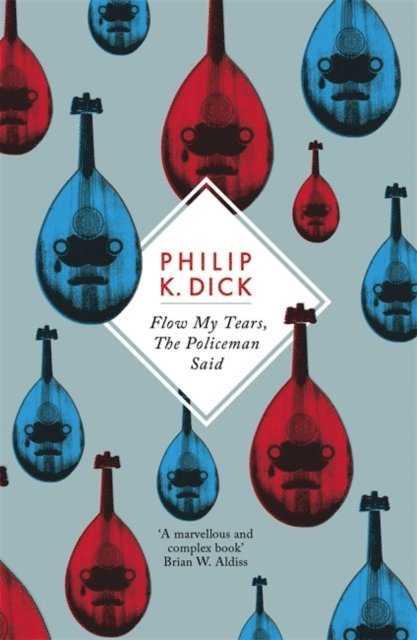 Philip K Dick - Flow My Tears, The Policeman Said, E-bok