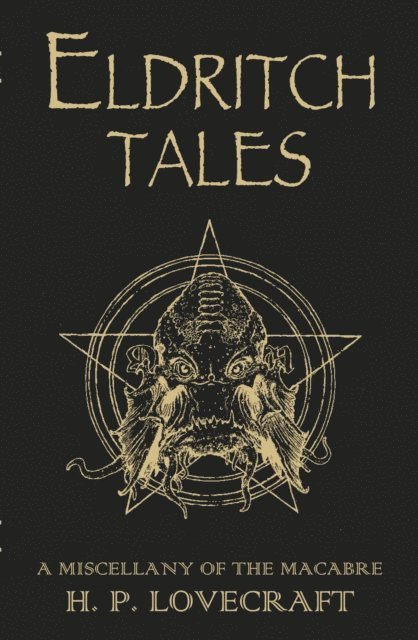 H.P. Lovecraft - Eldritch Tales, E-bok