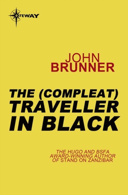 John Brunner - (Compleat) Traveller in Black, E-bok