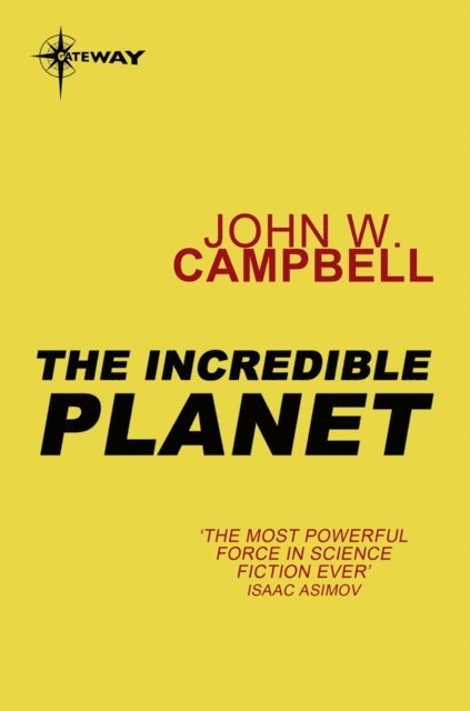 John W. Campbell - Incredible Planet, E-bok
