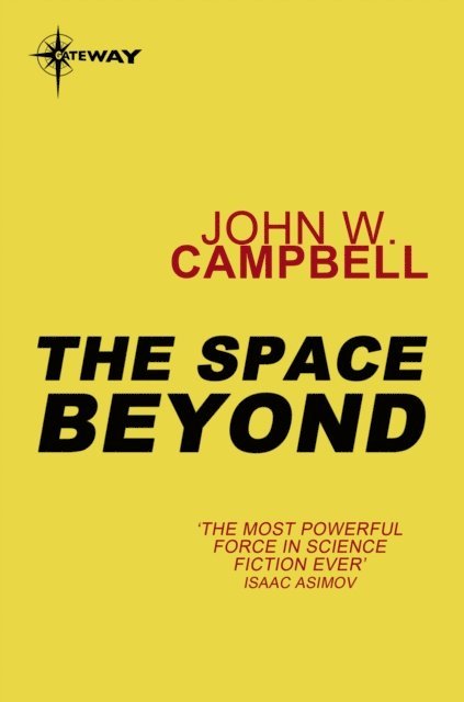 John W. Campbell - Space Beyond, E-bok