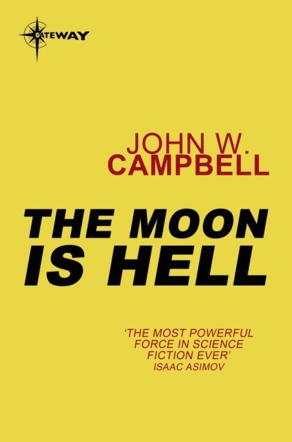 John W. Campbell - Moon is Hell, E-bok