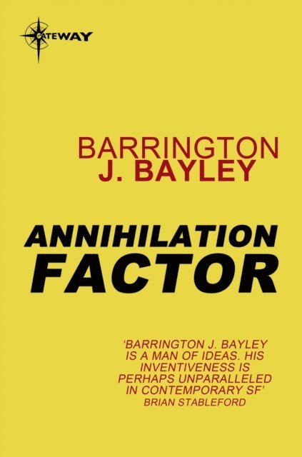 Barrington J. Bayley - Annihilation Factor, E-bok