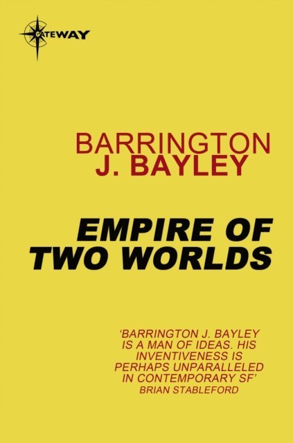 Barrington J. Bayley - Empire of Two Worlds, E-bok