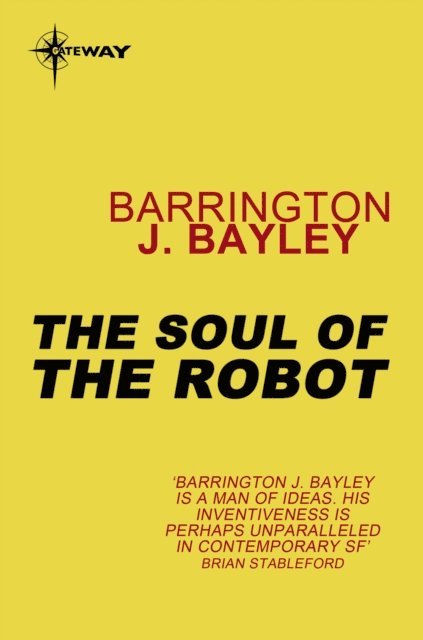 Barrington J. Bayley - Soul of the Robot, E-bok