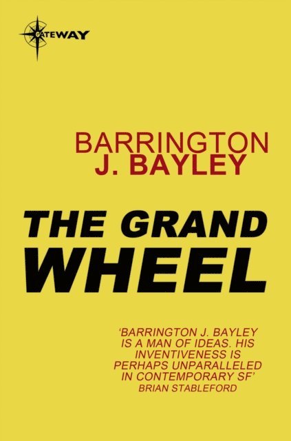 Barrington J. Bayley - Grand Wheel, E-bok