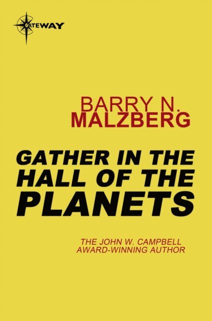 Barry N. Malzberg - Gather in the Hall of the Planets, E-bok