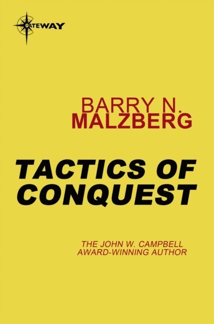 Barry N. Malzberg - Tactics of Conquest, E-bok