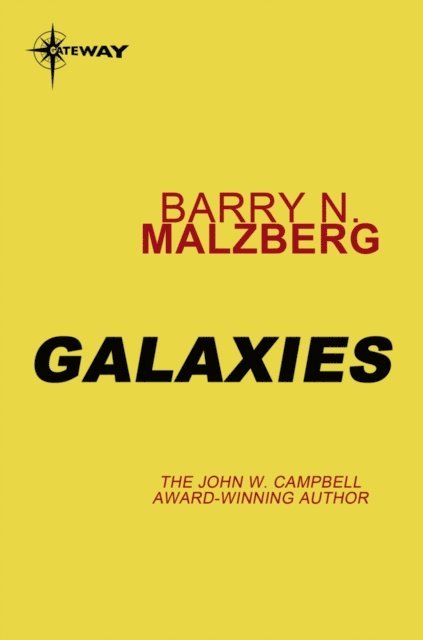 Barry N. Malzberg - Galaxies, E-bok