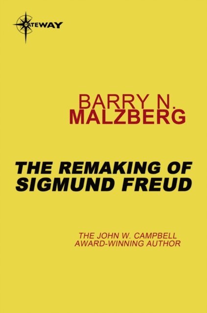 Barry N. Malzberg - Remaking of Sigmund Freud, E-bok
