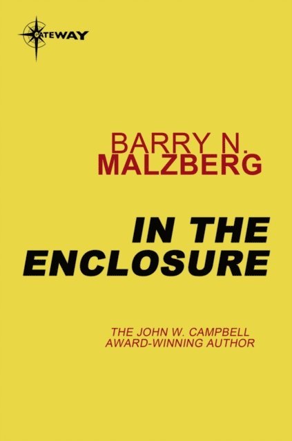 Barry N. Malzberg - In the Enclosure, E-bok