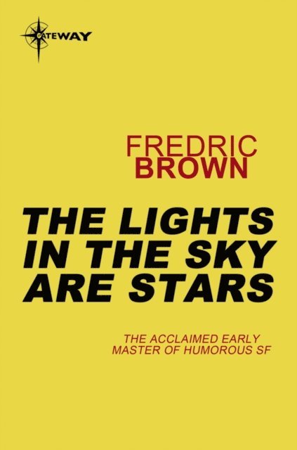 Fredric Brown - Lights in the Sky are Stars, E-bok
