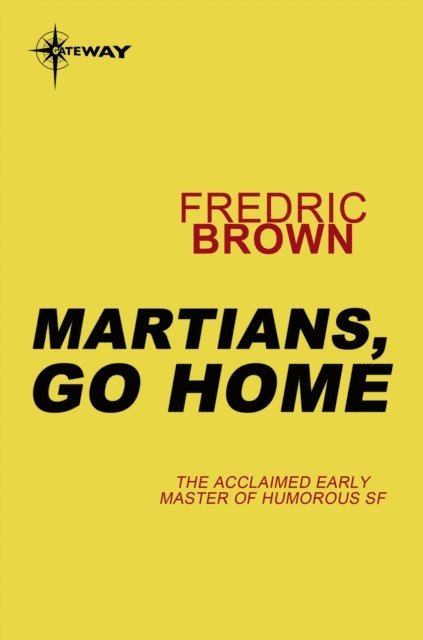 Fredric Brown - Martians, Go Home, E-bok