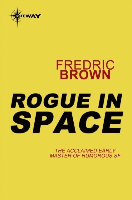 Fredric Brown - Rogue in Space, E-bok