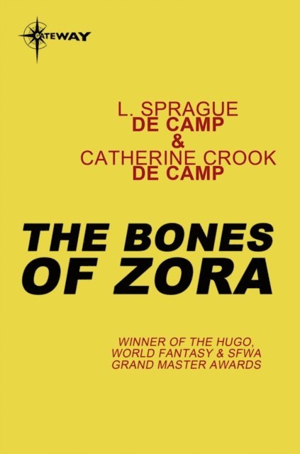 Catherine Crook deCamp, L. Sprague deCamp - Bones of Zora, E-bok