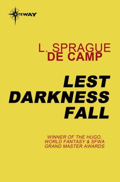 L. Sprague deCamp - Lest Darkness Fall, E-bok