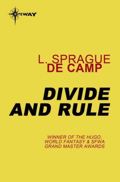 L. Sprague deCamp - Divide and Rule, E-bok